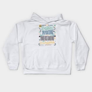 Be Kind - remarKable inspiratIonal understaNding increDible Kids Hoodie